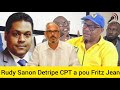 RUDY SANON MANJE GÈP LI DETRIPE LAURENT ST-CYR AK TOUT KONSEYE PREZIDAN YO