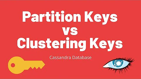 Partitioning Key vs Clustering Keys in Cassandra | Cassandra Fundamentals