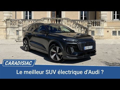 Le Q6 e-Tron est-il le meilleur SUV électrique d’Audi ?