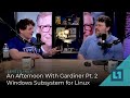 An Afternoon With Gardiner Pt. 2: Windows Subsystem for Linux