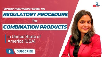 Drug Device Combination Products | Episode 02 - Regulatory Procedure for Combination Products in USA