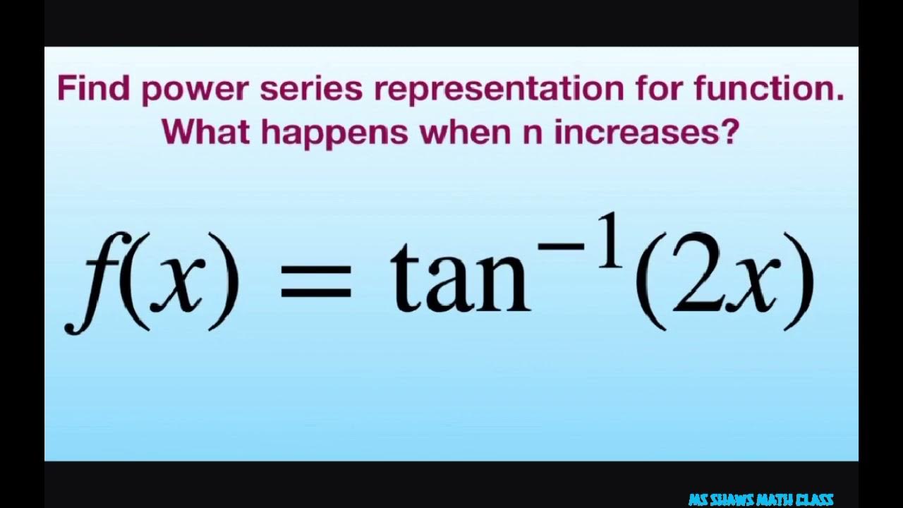 Find Power Series Representation For F x Arctan 2x Interval Of limit-of-arctan-function-as-x-approaches-infinity-limits-at-infinity