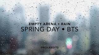 [EMPTY ARENA   RAIN] BTS - 봄날 (Spring Day)