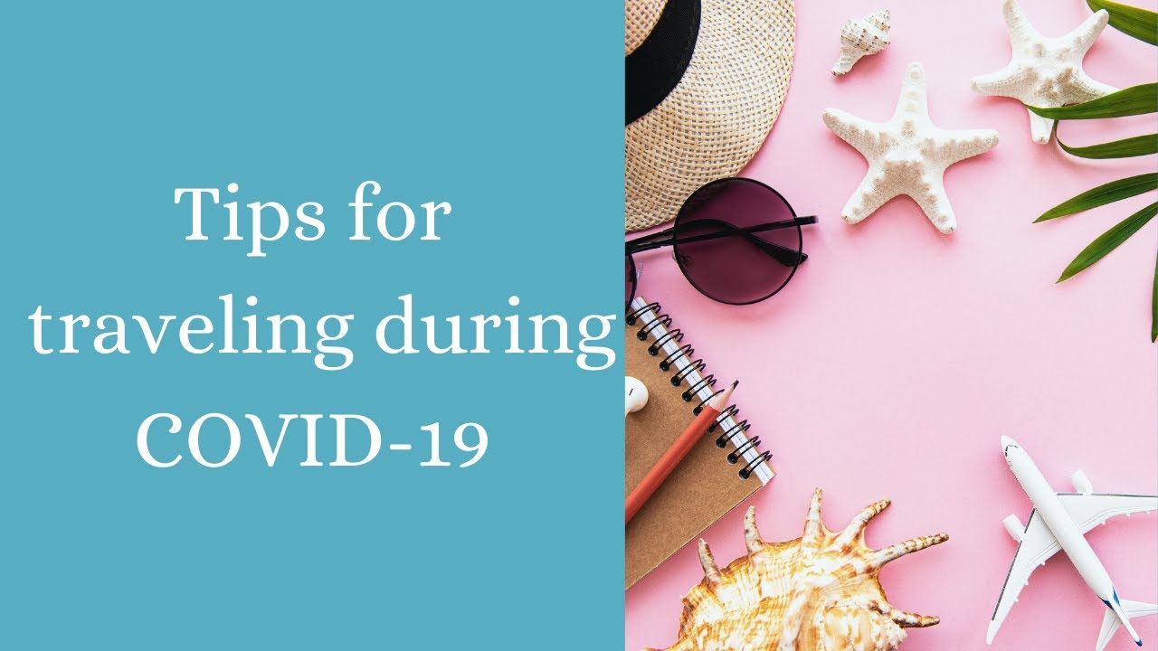 Simple tips on traveling during COVID 19 - YouTube