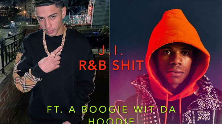 J.I. - R&B Shit ft. A Boogie Wit Da Hoodie Lyrics