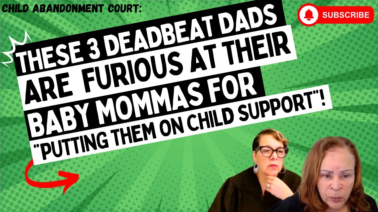 These 3 DEADBEAT Dads Are Furious At Their Baby Mommas For 