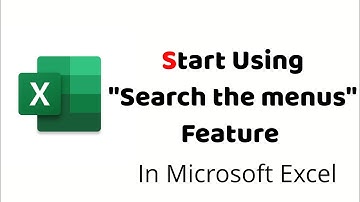 STOP Wasting Time Looking for a Command in the Excel Menu, Instead USE "Search the menus Feature"