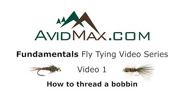 Fundamentals Fly Tying Series #1  - How to thread a bobbin -  AvidMax