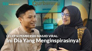 CECEP, SI PEMBERSIH MASJID VIRAL: Ini Dia Yang Menginspirasinya!