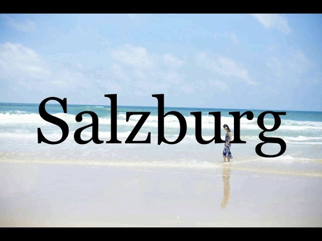 Salzburg (German pronunciation: [ˈzaltsbʊɐ̯k] (About this sound