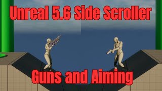 Unreal Engine 5.6 Tutorial Side Scroller Adding Aiming and Weapons