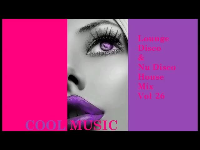 Lounge Disco Nu Disco House 26 YouTube