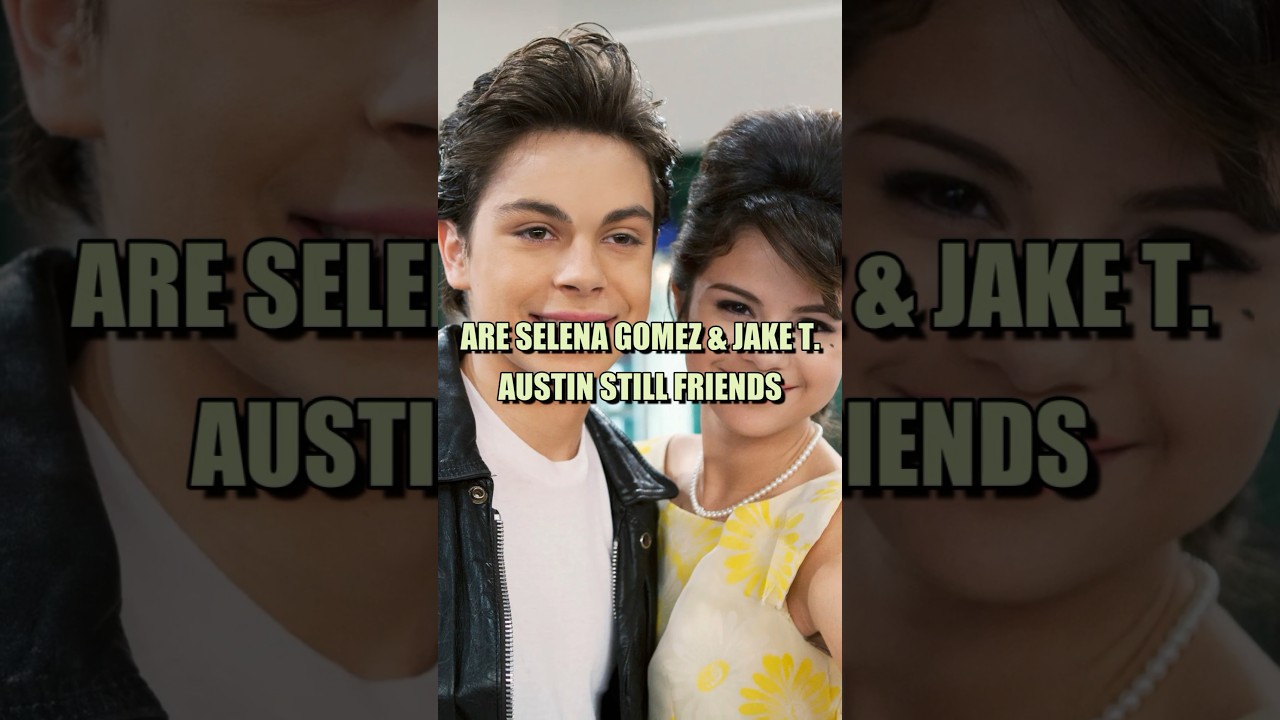 Are Selena Gomez & Jake T. Austin Still Friends? 