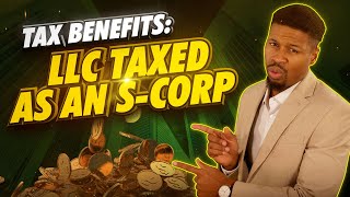 Tax Benefits of Using an LLC Taxed as an S Corp  Sherman the CPA