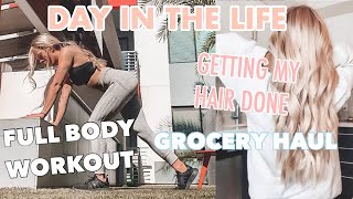 FULL BODY WORKOUT, GROCERY HAUL, DAY IN THE LIFE!