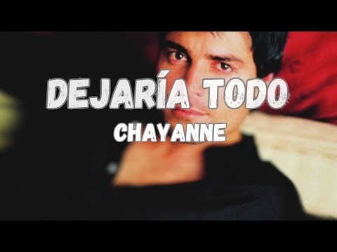 Chayanne - Dejaría Todo [Letra/Lyrics]