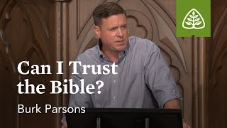 Burk Parsons: Can I Trust the Bible?