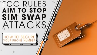 New FCC Rules Aim to Stop SIM Swap Attacks | Secure Your Phone Number | Sync Up