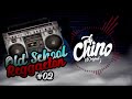 Dj Chino El Original - Mix Sessions #11 [Reggaeton Old School II] 2019