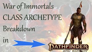 War of Immortals Class Archetype Breakdown