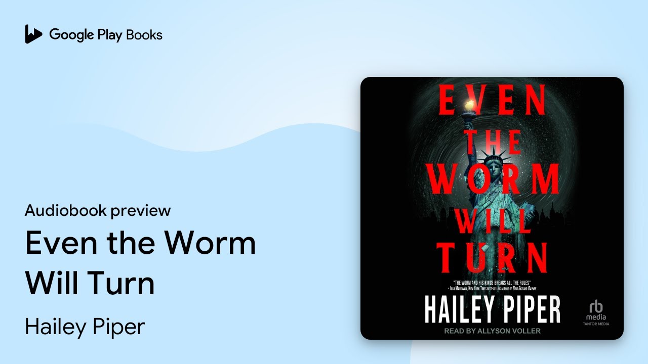 Even the Worm Will Turn Book 2 by Hailey Piper · Audiobook preview