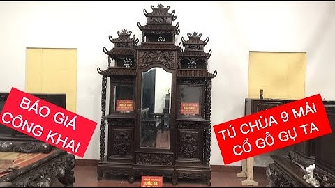 TỦ CHÙA 9 MÁI CỔ GỖ GỤ TA .BÁO GIÁ , SIÊU PHẨM ĐỈNH CAO. HOTLINE :0978 404 214.