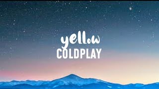 Coldplay - Yellow (lyrics/lirik)