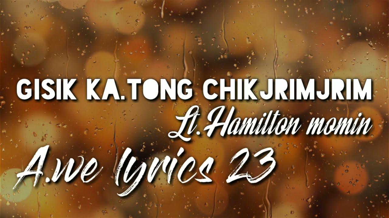 Gisik Katong Chikjrimjrim  LtHamilton Momin  lyrics 