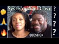 System of a Down (Question) Reaction