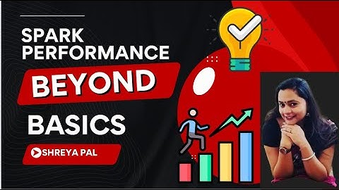 Spark performance beyond basics