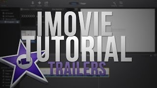 New iMovie 2013 - Trailers (Tutorial)