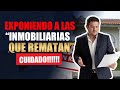 EXPONIENDO a las Inmobiliarias que REMATAN