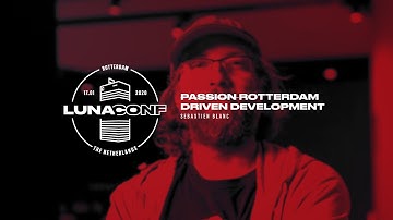 LunaConf 2020 Closing Keynote - Passion Driven Development by Sebastien Blanc (Red Hat)