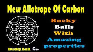 BuckyBalls with Amazing Properties | C60 | Are buckyballs allotropes of carbon | Organic Chemistry