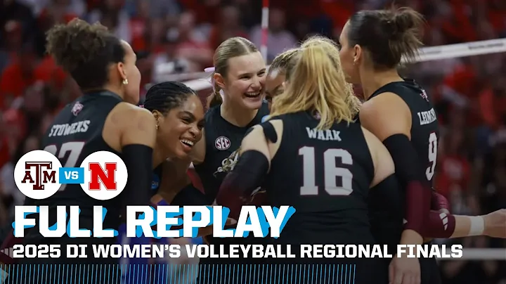 Texas A&M vs. Nebraska: 2025 NCAA women's volleyball regional finals | FULL REPLAY