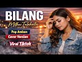 BILANG MITHA TALAHATU Pop Ambon Terbaru Cover Version 2026 