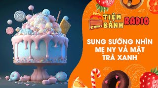 Radio số 581 🌈 Sung sướng nhìn mẹ ny vả mặt trà xanh 🌈 Tiệm Bánh Radio