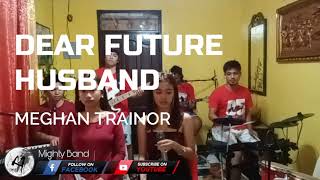 Dear Future Husband | Meghan Trainor | MIghty Band Cover