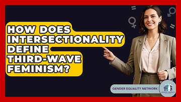 How Does Intersectionality Define Third-Wave Feminism? - Gender Equality Network