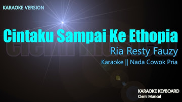 Cintaku Sampai Ke Ethiopia - Ria Resty Fauzi ( Karaoke Lirik ) Nada Cowok || Pria