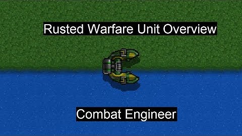 Rusted Warfare Unit Overview: Combat Engineer