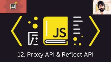 12. JAVASCRIPT : Proxy API & Reflect API