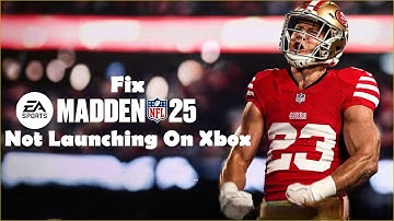 Fix Madden NFL 25 Not Launching/Won
