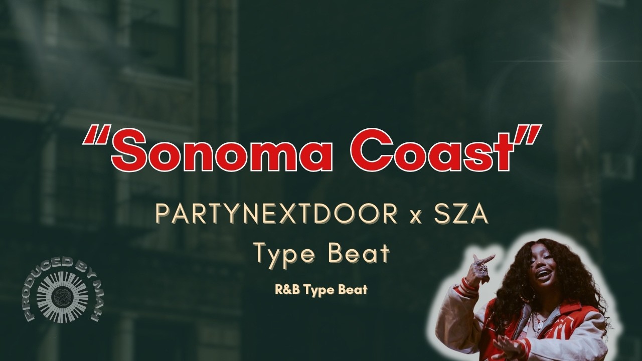 [FREE] PARTYNEXTDOOR x SZA Type Beat - "Sonoma Coast"