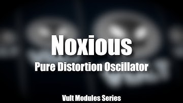 Vult Modules Series - Noxious Pure Distortion Oscillator