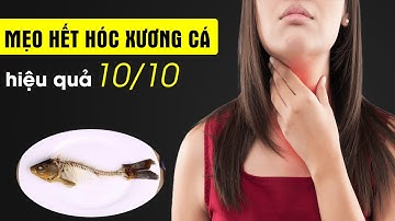 TIẾT LỘ Mẹo dân gian quý hơn Vàng giúp Chữa hóc xương Cá Nhanh Nhất, Hiệu Quả, An Toàn