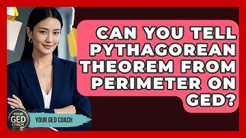Can You Tell Pythagorean Theorem From Perimeter On GED? - Your GED Coach