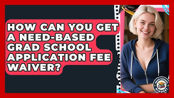 How Can You Get A Need-based Grad School Application Fee Waiver? - Grad School Mindset