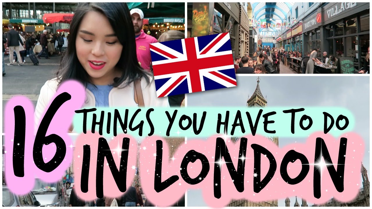 16 Things You Have to do in LONDON!