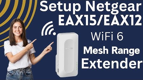 Netgear (EAX15)/(EAX12) WiFi 6 Mesh Extender Setup Guide | Mywifiext.net Login | Nighthawk App Setup
